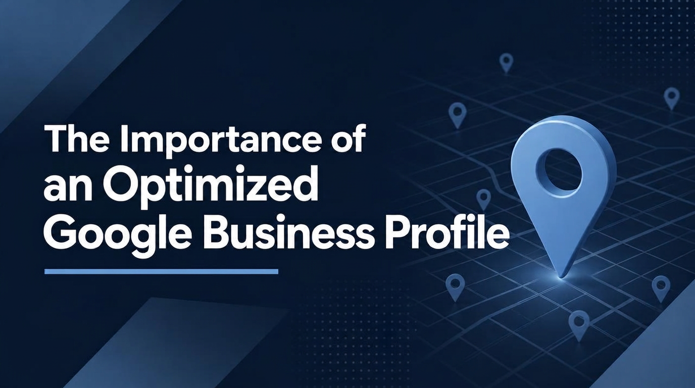The Importance of a Optimized Google Business Profile